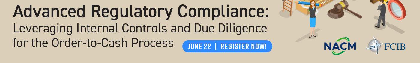 Advanced Regulatory Compliance: Leveraging Internal Controls and Due Diligence for the Order-to-Cash Process - Webinar - June 22, 2021