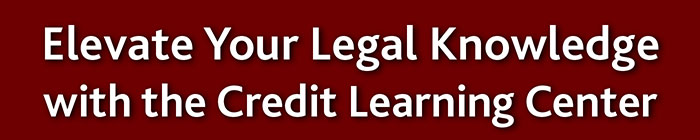 Elevate Your Legal Knowledge with the Credit Learning Center